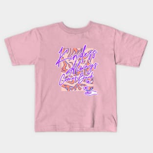 Kindness always comes back Kids T-Shirt